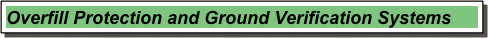 Overfill Protection and Ground Verification Systems