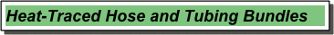 Heat-Traced Hose and Tubing Bundles